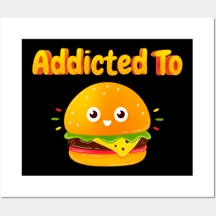 Addicted To Hamburger Posters and Art